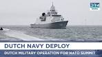Dutch Navy Deploys Warships for NATO Summit Security in ... - YouTube
