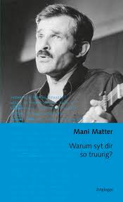 November 1972 in kilchberg zh; Ebook Warum Syt Dir So Truurig Von Mani Matter Isbn 978 3 7296 2082 7 Sofort Download Kaufen Lehmanns De