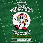 International Football House - June 16th Matches