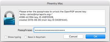 If your passphrase is not in the cache or stored in the macos keychain, pinentry will ask for it: Como Usar Pgp Para Macos Autoproteccion Digital Contra La Vigilancia