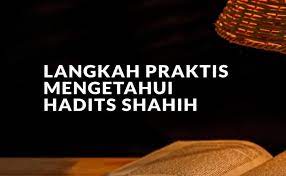 Langkah Langkah Praktis Mengetahui Hadits Shahih Bagi Orang Awam