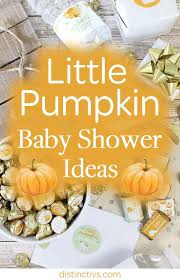 Little Pumpkin Baby Shower Ideas Fall Themed Baby Shower Ideas Baby Shower Pumpkin Lil Pumpkin Baby Shower Fall Baby Shower Decor