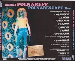 .started his musical life in true musician style touring his way into people's an eccentric natured man, french pop songwriter michel polnareff created his own buzz in the early to. Michel Polnareff Polnarescape Live 1pro Cdr Midnight Dreamer Md 414 Discjapan