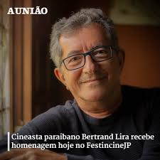 Celebrando mais de 40 anos de atividade no audiovisual, Bertrand Lira é um  dos homenageados do 2º Festival Internacional de Cinema de João Pessoa  (FestincineJP), que exibe hoje O Seu Amor de