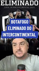 Botafogo Eliminado do Intercontinental em Jogo Decisivo