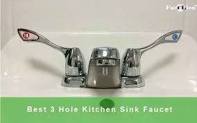 The average american household can spend nearly 5 times as much time in the kitchen as they do their living room. Best 3 4 Hole Kitchen Sink Faucets Review 2020