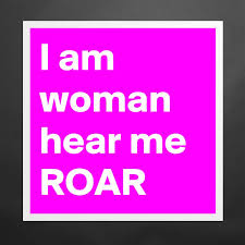 Image result for i is woman hear me roar