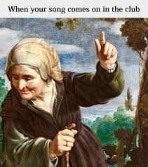 Oh Yah This Is Mah Jam Bruh Art History Memes Funny Art History Art Memes