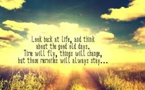 Relive Sweet Memories With With These Good Old Days Quotes Enkiquotes Old Friend Quotes Memories Old Memories Quotes Memories Quotes