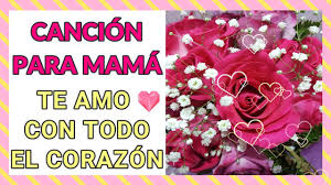 Check spelling or type a new query. Te Amo Con Todo El Corazon Cancion Para Mama Cancion Dia De Las Madres Cancion Cumpleanos Mama Youtube