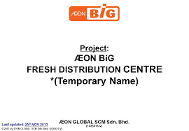Recently tried nox and is soooo fast in comparison. Project Aeon Big Fresh Distribution Centre Temporary Name Aeon Global Scm Sdn Bhd V Last Updated 25 Th Nov 2013 C 2013 By Aeon Global Scm Ppt Download