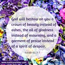 Not somethings but everything in my life currently in shambles. Turning Your Ashes Into A Crown Of Beauty Prayer Possibilities