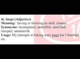 If you say that someone is inept , you are criticizing them because they do something. Inept Meaning Synonym Usage Youtube