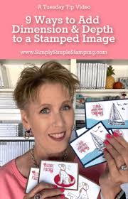 Stamped Images 9 Easy Ways To Add Dimension Depth Stamp Tutorial Papercrafting Techniques Card Making Tips