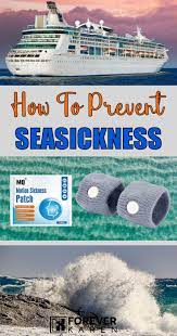 Cruising How To Prevent Seasickness Forever Karen Sea Sickness Cruise Pictures Cruise Trip Ideas