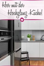 So Erstrahlt Ihre Kuche In Neuem Glanz Mit Bildern Kuche Glanzkuche Haushalt