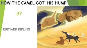 How the camel got his hump comprehension check (page5). By Rudyard Kipling How The Camel Got His Hump About The Writer Rudyard Kipling Was Born On December 30 1865 In Bombay India He Was Educated In England Ppt Download