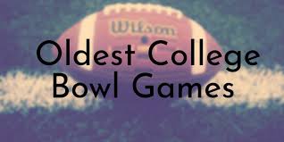 10 Oldest College Bowl Games Oldest Org