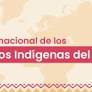Día Internacional de los Pueblos Indígenas del Mundo