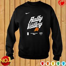 The phoenix suns were founded in 1968 in the nba's western conference pacific division. Phoenix Suns Rally The Valley Shirt Hoodie Sweater Long Sleeve And Tank Top