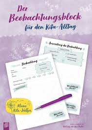 Alle beobachtungskriterien entsprechen in nummerierung und farbgebung dem buch und den bögen der. Der Beobachtungsblock Fur Den Kita Alltag Lernen Kita Elternbriefe