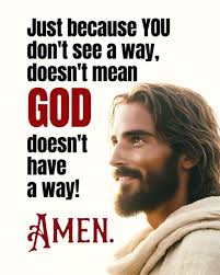 GOD WILL MAKE A WAY We all have been in situations where we have wondered  if there is a way out of our problem. Abraham found himself in such a  predicament when