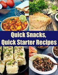 Dinner is usually the time when all the family members have their meal together. Quick Snack Recipes 800 Veg Quick Starter Recipes