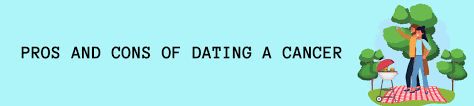 The answer is hidden in the stars. Pros And Cons Of Dating A Cancer