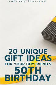 20 gift ideas for your boyfriend s 50th