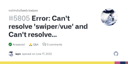 Error: Can't resolve 'swiper/vue' and Can't resolve 'swiper/css ...