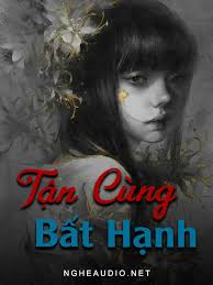 Nghe Truyện Tận Cùng Bất Hạnh