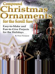Maybe you would like to learn more about one of these? Compound Christmas Ornaments For The Scroll Saw Pdf Christmas