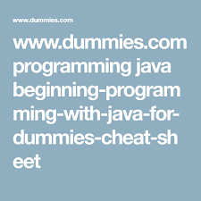 Www Dummies Com Programming Java Beginning Programming With Java For Dummies Cheat Sheet Cheating Cheat Sheets Programming
