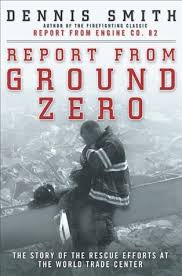 Primary plot of film regards firefighting or related fire/rescue service work in general. Report From Ground Zero By Dennis Smith