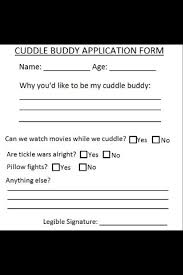 It can spell the difference between being rejected outright or invited for. Applicationform Cuddle Buddy Application Cuddle Application Cuddle Buddy