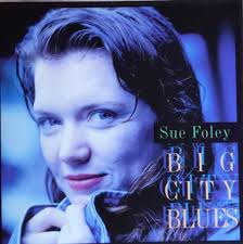 Buy Sue Foley : Big City Blues (CD, Album) Online for a great price