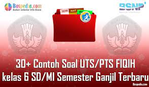 Artikel materi tentang contoh soal ips kelas 6 sederajat sd/mi pada semester 1&2, tahun ajaran 2021 lengkap sekian yang dapat kami sampaikan tentang, soal ips kelas 6, dan kami melengkapi dengan soal pg dan essay dengan harapan kami dapat membatu kita. Lengkap 30 Contoh Soal Uts Pts Fiqih Kelas 6 Sd Mi Semester Ganjil Terbaru Bospedia