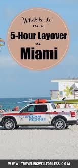 What To Do In Miami On A 5 Hour Layover Travel Usa