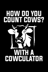 How Do You Count Cows With A Cowculator Lined A5 Notebook For Cows Publishing Cow 9781709621260 Amazon Com Books