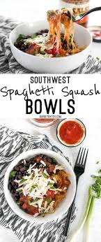 Southwest Spaghetti Squash Bowls Recipe Vegetarian Recipes Recipes Healthy Recipes