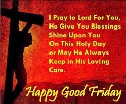 Pin By Mary Ann Thomas On Good Friday Quotes Inspirational Jesus Sayings Good Friday Message Good Friday Images Friday Wishes