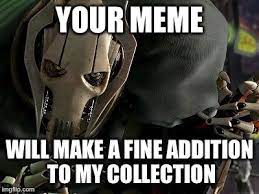 Star Wars General Grievous Memes Google Search Funny Star Wars Memes Star Wars Memes Star Wars Humor
