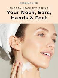 How To Take Care Of The Skin On Your Neck Ears Hands And Feet Skincare Com By L Oreal Skin Sensitive Skin Care Skin Care