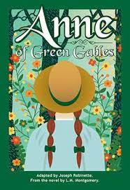 Montgomery S Anne Of Green Gables By Robinette Full Length Play