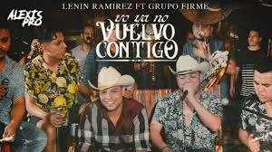 Check spelling or type a new query. Yo Ya No Vuelvo Contigo Lenin Ramirez Feat Grupo Firme En Vivo 2019 Youtube