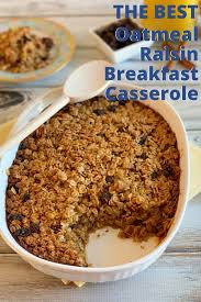 Spray a 9 x 13 casserole dish with cooking spray. Heart Healthy Oatmeal Raisin Breakfast Casserole Bake