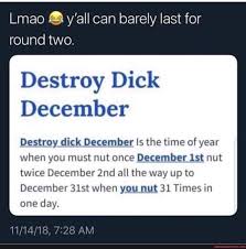 Lmao y'all can barely last for round two. Destroy Dick December Destroy  dick December Is