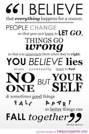 People change so that you can learn to let go, things go wrong so that you appreciate them when they're right. Everything Happens For A Reason Quotes Quotesgram