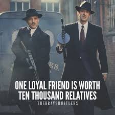 Steven knight has put a lot of effort in making the words a hit. Quotes Friendship Ending Loyalty Families 67 Trendy Ideas