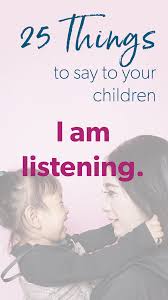 25 Things To Say To Your Children Children S Home Society Of North Carolina Children Sayings Kids House